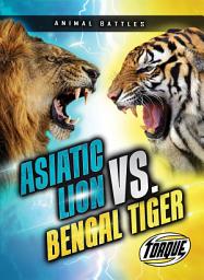 Icon image Asiatic Lion vs. Bengal Tiger