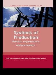 Icon image Systems of Production: Markets, Organisations and Performance