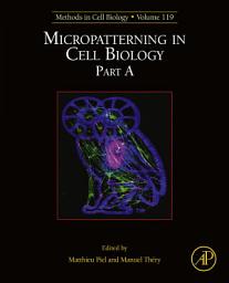 Icon image Micropatterning in Cell Biology, Part A