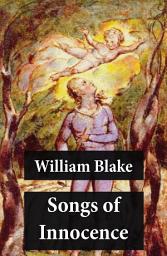 Icon image Songs of Innocence (Illuminated Manuscript with the Original Illustrations of William Blake)