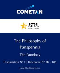 Icon image The Philosophy of Panspermia: Duodoxy Discourses 98 - 105