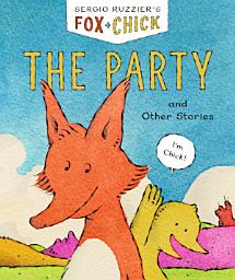 Icon image Fox & Chick: The Party: Book 1