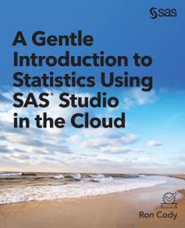 Icon image A Gentle Introduction to Statistics Using SAS Studio in the Cloud