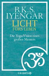 Icon image Licht fürs Leben: Die Yoga-Vision eines großen Meisters