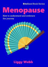 Icon image Menopause: How to understand and embrace the journey