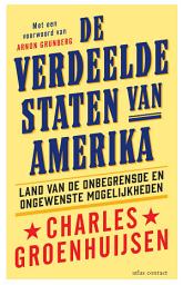 Icon image De verdeelde Staten van Amerika: Land van de onbegrensde en ongewenste mogelijkheden