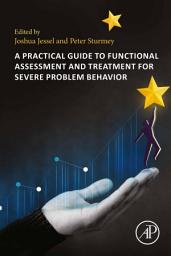 Icon image A Practical Guide to Functional Assessment and Treatment for Severe Problem Behavior