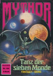 Icon image Mythor 164: Tanz der sieben Monde