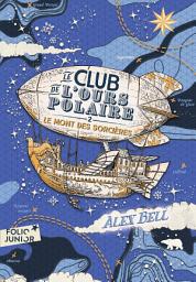 Icon image Le Club de l'Ours Polaire (Tome 2) - Le Mont des sorcières