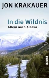 Icon image In die Wildnis: Allein nach Alaska