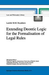 Icon image Extending Deontic Logic for the Formalisation of Legal Rules