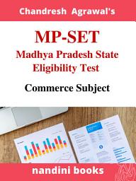 Icon image MP-SET PDF- Madhya Pradesh State Eligibility Test Commerce Subject PDF eBook: Commerce Objective Questions Asked In Various Competitive Exams With Answers