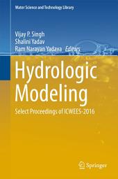 Icon image Hydrologic Modeling: Select Proceedings of ICWEES-2016