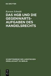 Icon image Das HGB und die Gegenwartsaufgaben des Handelsrechts: Die Handelsrechtskodifikation im Lichte der Praxis. Vortrag gehalten vor der Berliner Juristischen Gesellschaft am 9. Juni 1982 - Erweiterte Fassung