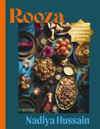 Icon image Rooza: a journey through Islamic cuisine inspired by Ramadhan and Eid