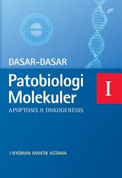 Icon image Dasar-Dasar Patobiologi Molekuler I: Apoptosis & Onkogenesis