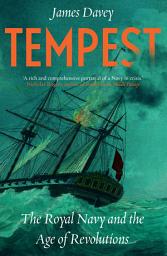 Icon image Tempest: The Royal Navy and the Age of Revolutions