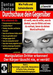 Icon image Durchschaue dein Gegenüber: Manipulation Dritter erkennen - Band 2: Psychologie, Lebenshilfe, Manipulations- & Psychotricks, schwierige Persönlichkeitsstörungstypen - schneller erkennen!