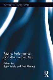 Icon image Music, Performance and African Identities