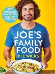 Icon image Joe's Family Food: 100 Delicious, Easy Recipes to Enjoy Together