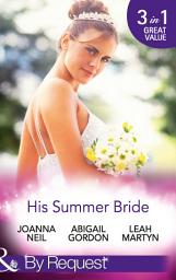 Icon image His Summer Bride: Becoming Dr Bellini's Bride / Summer Seaside Wedding / Wedding in Darling Downs (Mills & Boon By Request)