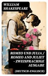 Icon image Romeo und Julia / Romeo and Juliet - Zweisprachige Ausgabe (Deutsch-Englisch)