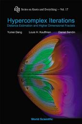 Icon image Hypercomplex Iterations: Distance Estimation And Higher Dimensional Fractals (With Cd Rom)