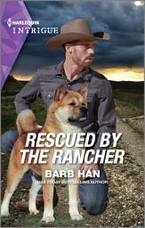 Icon image Rescued by the Rancher: A Romantic Mystery