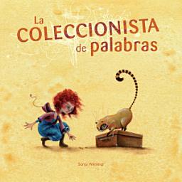 Icon image La coleccionista de palabras (The Word Collector)