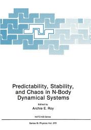 Icon image Predictability, Stability, and Chaos in N-Body Dynamical Systems