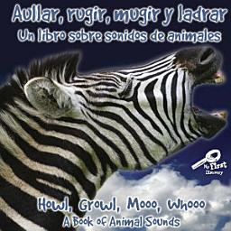 Icon image Aullar, Rugir, Mugir Y Ladrar: Howl, Growl, Mooo, Whooo