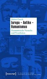 Icon image Europa – Antike – Humanismus: Humanistische Versuche und Vorarbeiten