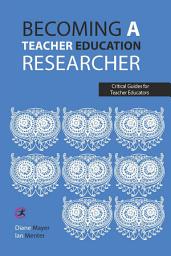 Icon image Becoming a teacher education researcher