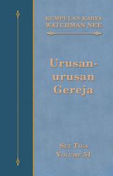 Icon image Kumpulan Karya Watchman Nee Set 3 Volume 51: Urusan-urusan Gereja