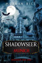 Icon image Shadowseer: Munich (Shadowseer, Book Three)