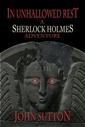 Icon image In Unhallowed Rest: A Sherlock Holmes Adventure