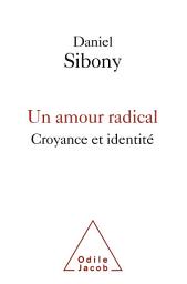 Icon image Un amour radical: Croyance et identité