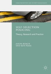 Icon image Self-Selection Policing: Theory, Research and Practice