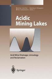 Icon image Acidic Mining Lakes: Acid Mine Drainage, Limnology and Reclamation