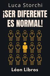 Icon image ¡Ser Diferente Es Normal!: ￼Descubra Los Poderes De La Neurodiversidad