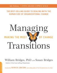 Icon image Managing Transitions (25th anniversary edition): Making the Most of Change