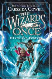 Icon image The Wizards of Once: Never and Forever