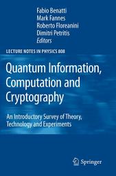 Icon image Quantum Information, Computation and Cryptography: An Introductory Survey of Theory, Technology and Experiments