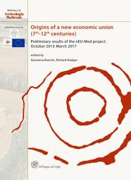 Icon image Origins of a new economic union (7th-12th centuries). Preliminary results of the nEU-Med project: October 2015-March 2017