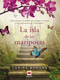 Icon image La isla de las mariposas: Una carta misteriosa, un romance del pasado, una casa llena de secretos.