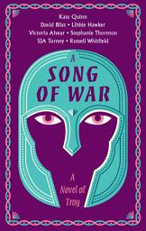 Icon image A Song of War: A Novel of Troy