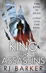 Icon image King of Assassins: (The Wounded Kingdom Book 3) The king is dead, long live the king...