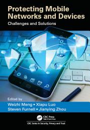 Icon image Protecting Mobile Networks and Devices: Challenges and Solutions