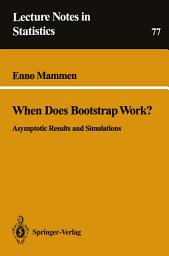 Icon image When Does Bootstrap Work?: Asymptotic Results and Simulations