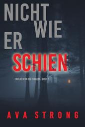 Icon image Nicht wie er schien (Ein Ilse Beck-FBI-Thriller – Buch 2)